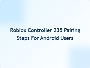 How to Pair Roblox Controller 235 with Android Devices