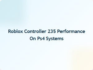 Roblox Controller 235 Performance on Ps4 Systems