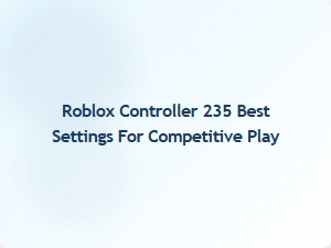 Optimize Your Roblox Controller Settings for Competitive Edge