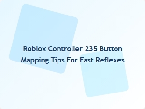 Optimize Roblox Controller 235 Button Mapping for Faster Reflexes